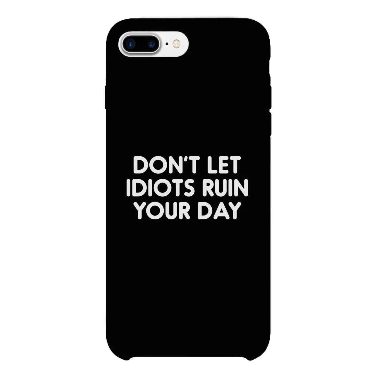 Don't Let Idiot Black Ultra Slim Cute Phone Cases Apple, Samsung Galaxy, LG, HTC