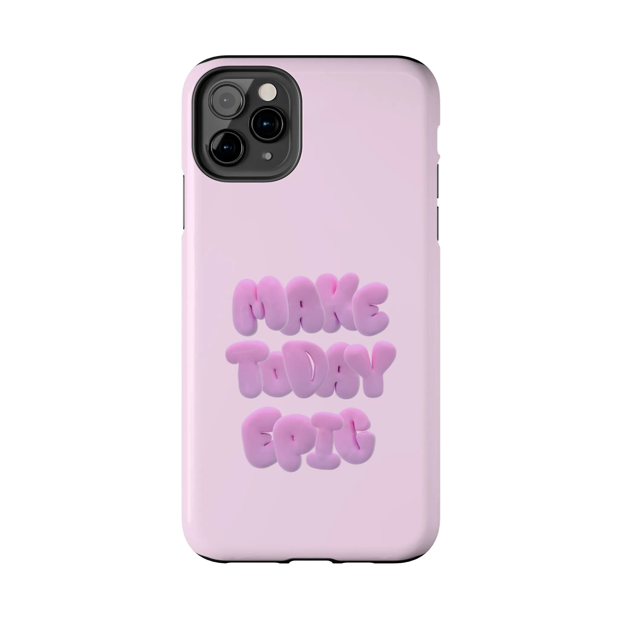 Make Today Epic Tough iPhone Cases