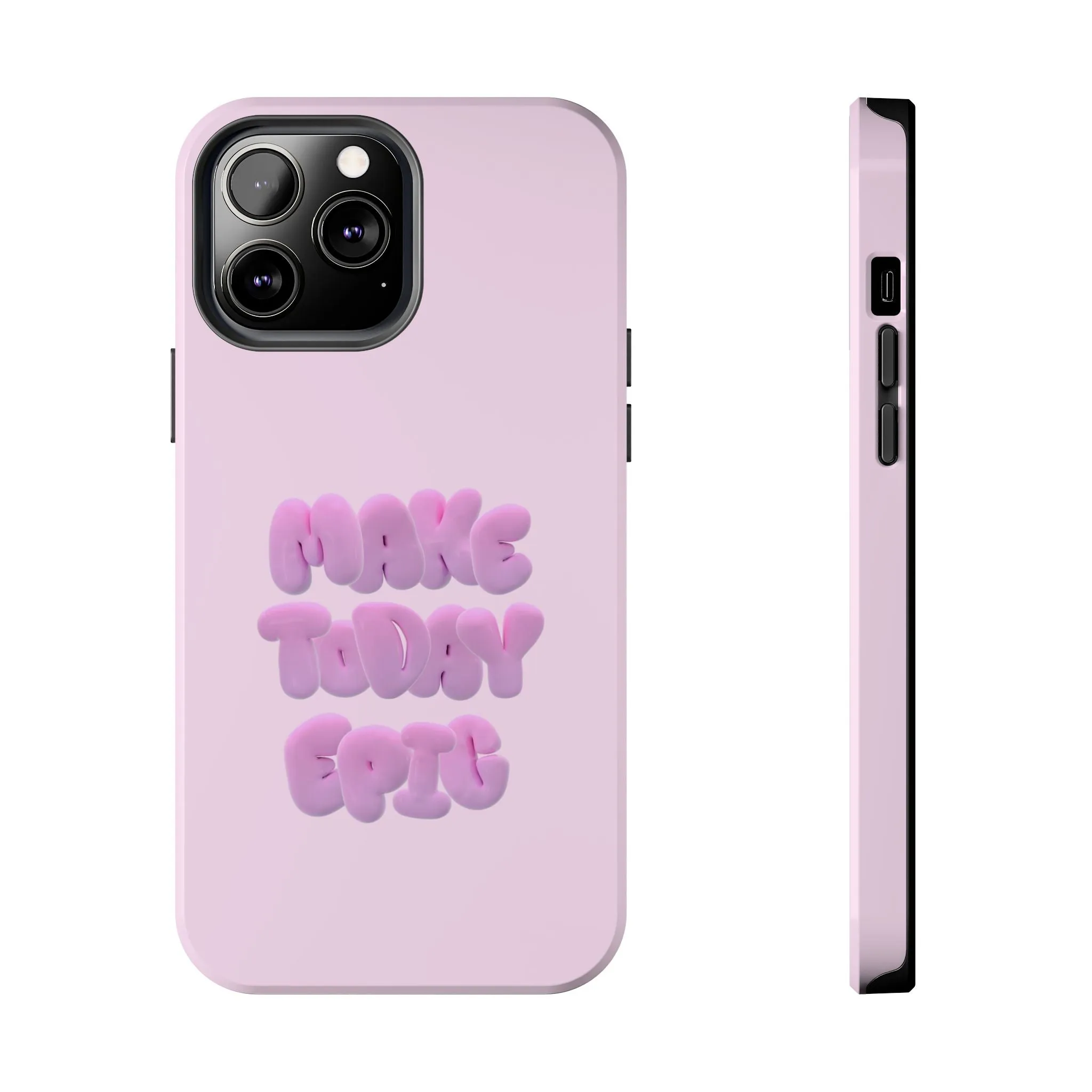 Make Today Epic Tough iPhone Cases