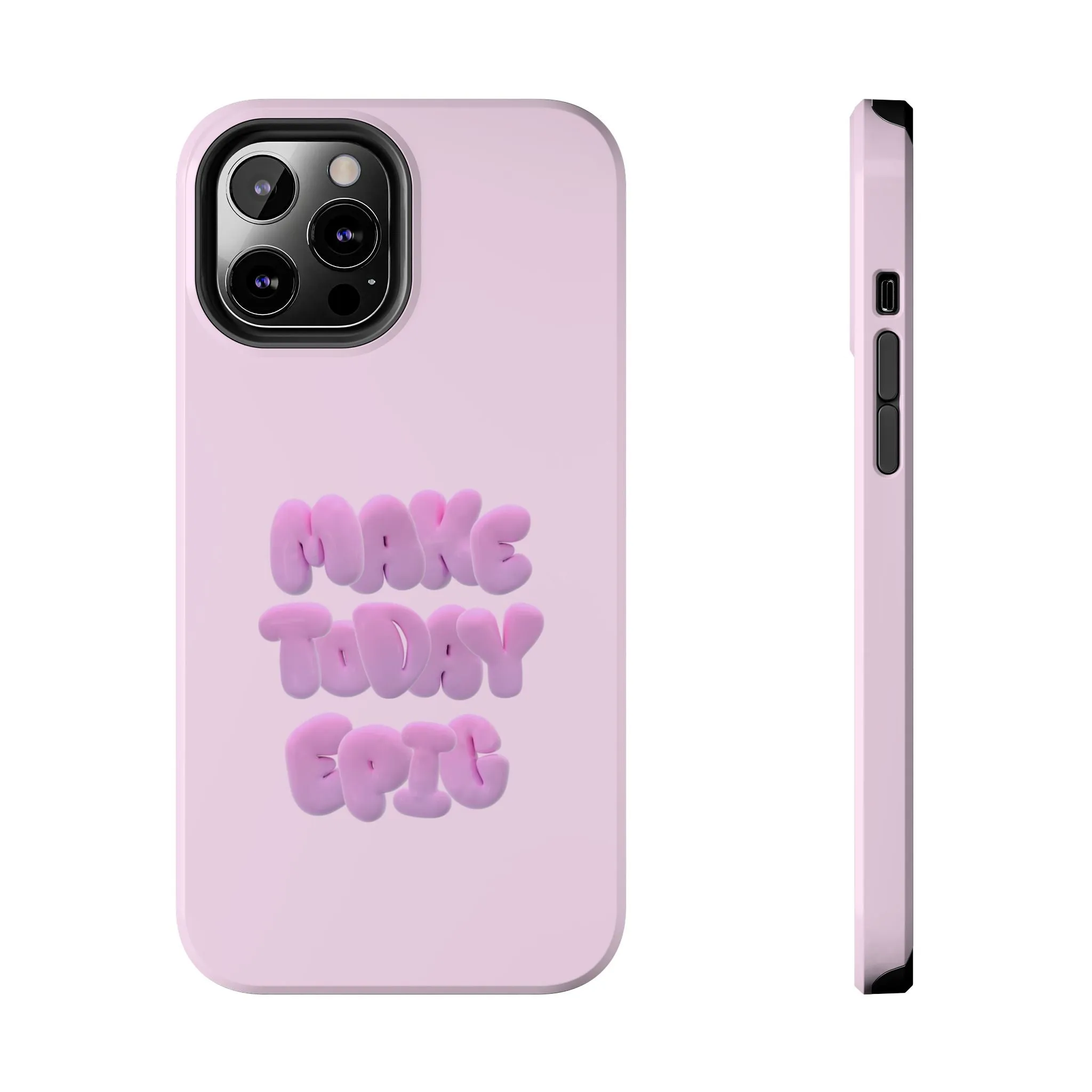 Make Today Epic Tough iPhone Cases