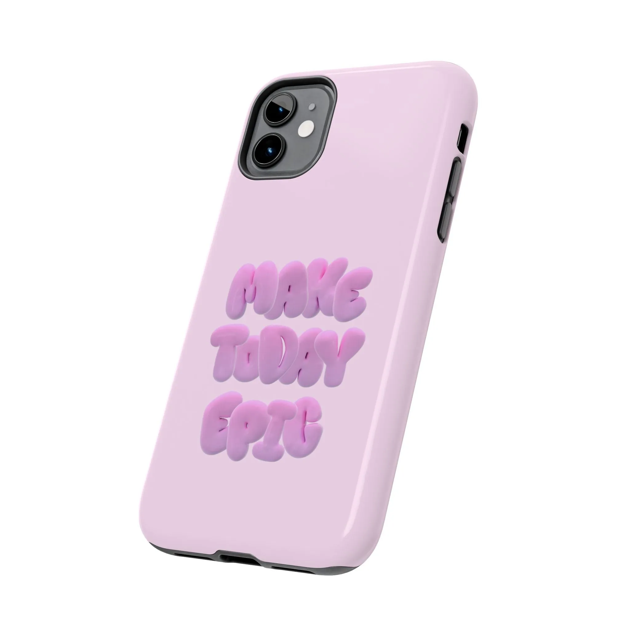 Make Today Epic Tough iPhone Cases