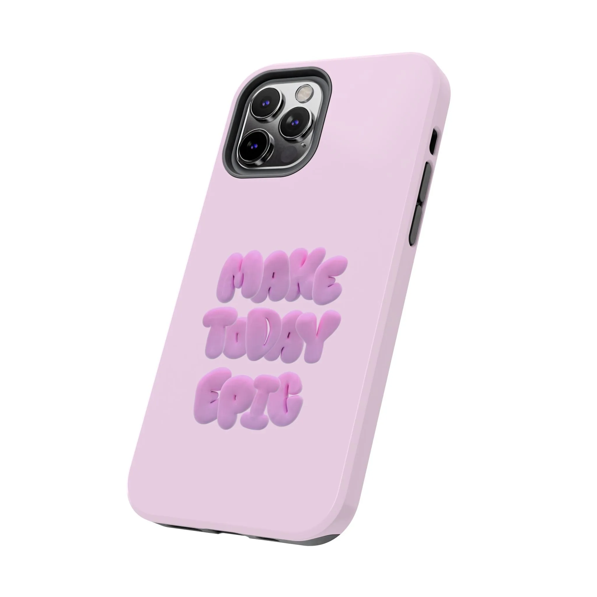 Make Today Epic Tough iPhone Cases